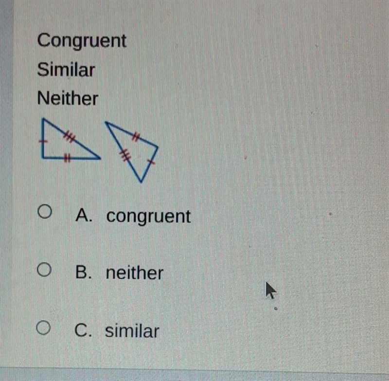 Congruent Similar Neither A. congruent B. neither C. s imilar​-example-1