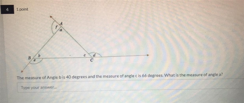 The measure of Angle b is 40 degrees and the measure of angle c is 66 degrees. What-example-1