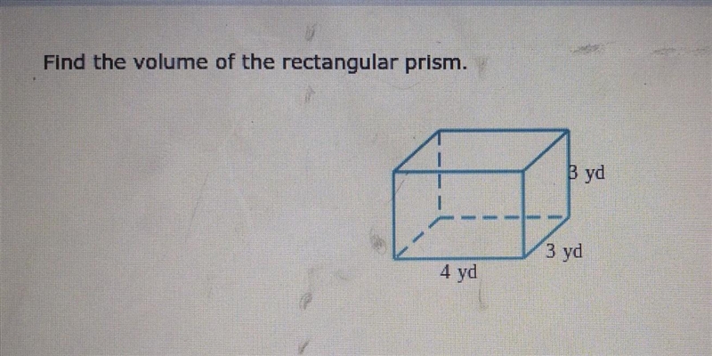 Find the volume of the rectangular prism. WA 3yd 3 yd 4 yd​-example-1