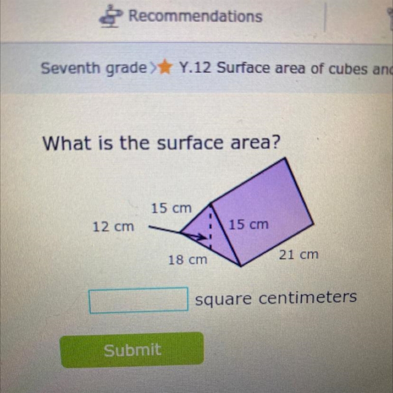 What is the surface area? 15 cm 12 cm 15 cm 18 cm 21 cm Triangular Prism-example-1