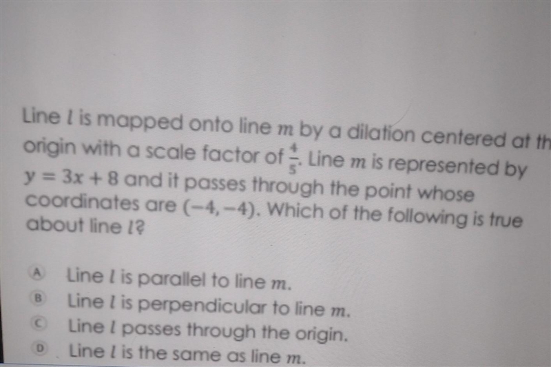 Line L is mapped into m by a dilation centered at the origin with a scale factor of-example-1