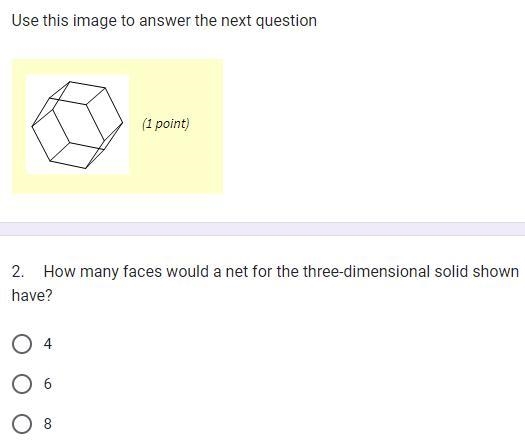 PLEASE HELP!! How many faces would a net for the three-dimensional solid shown have-example-1