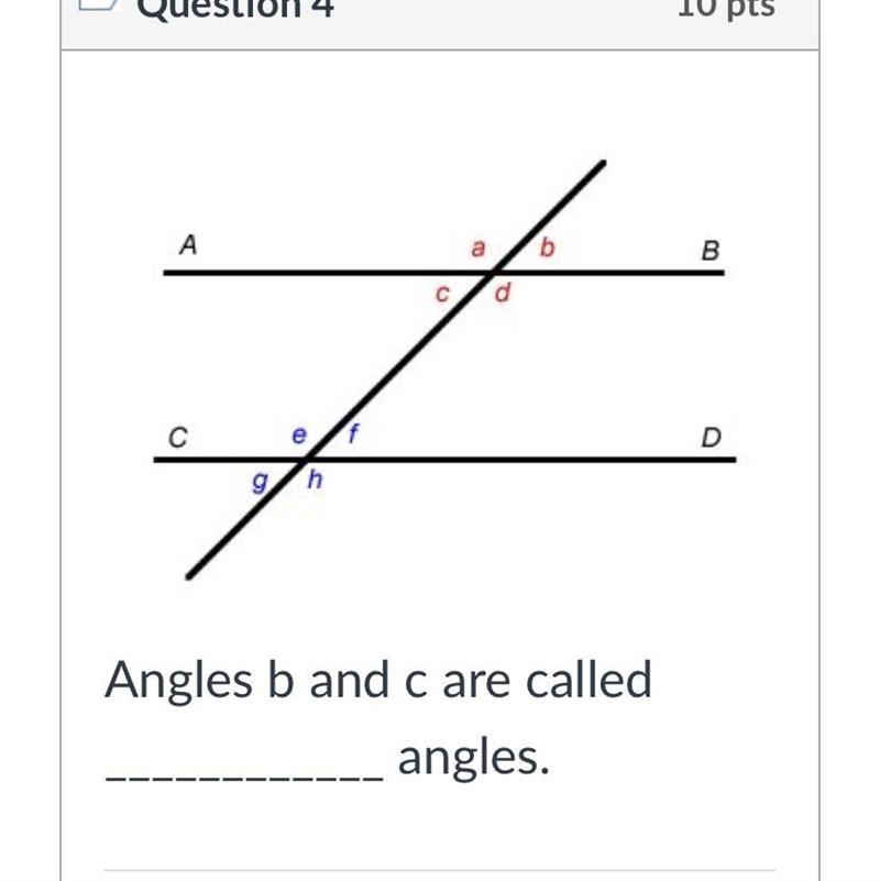 Angles b and c are called ____________ angles.-example-1