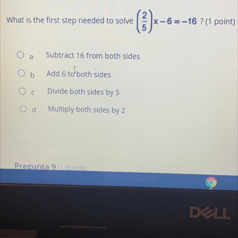 What is the first step needed to solve () -6= IN 2 5 X-6= -16? O a Subtract 16 from-example-1