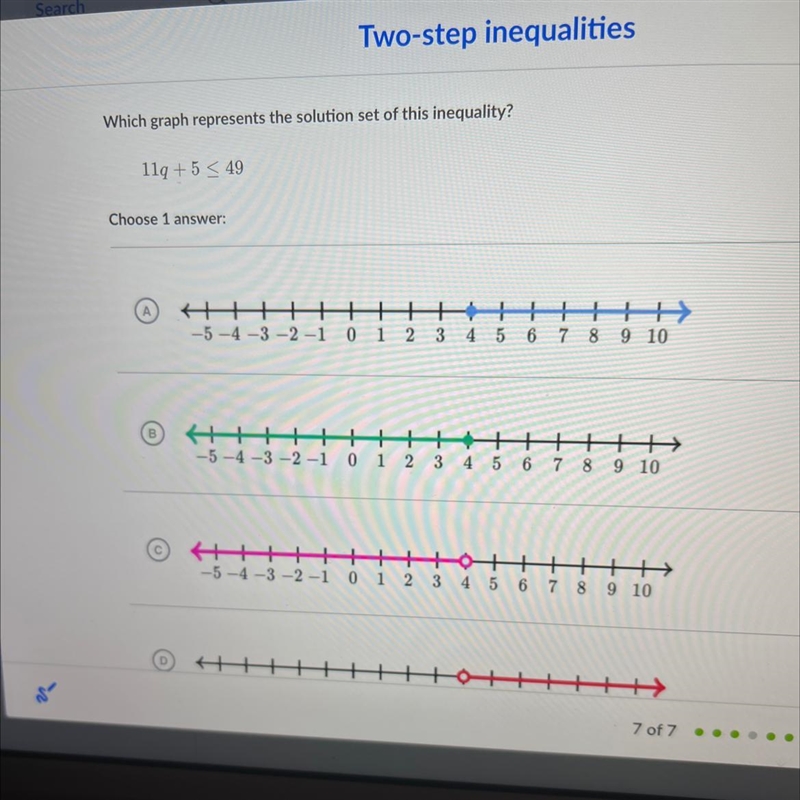 Which graph represents the solution set of this inequality? 11g-5< 49 Choose 1 answer-example-1