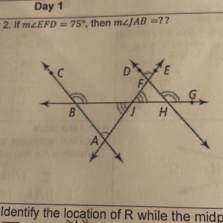 2. If m angle EFD = 75°, then m angle JAB = ?? C B A 1. 2.-example-1