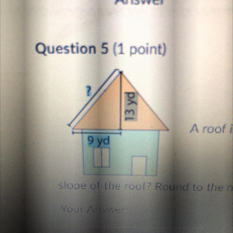 A roof is constructed as shown. What is the length of the slope of the roof? Round-example-1