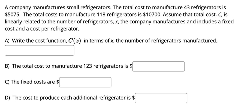 A company manufactures small refrigerators. The total cost to manufacture 43 refrigerators-example-1