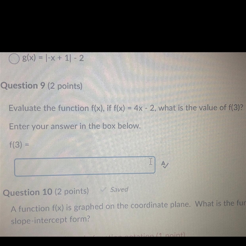 Question 9 (2 points) Evaluate the function f(x), if f(x) = 4x - 2, what is the value-example-1