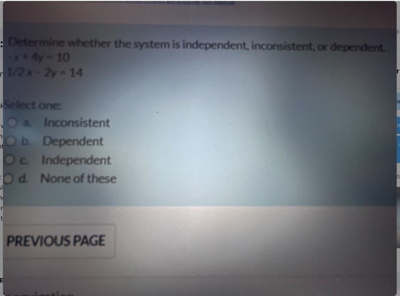 Determine whether the system is independent, inconsistent, or dependent.-x+4y=101/2x-example-1