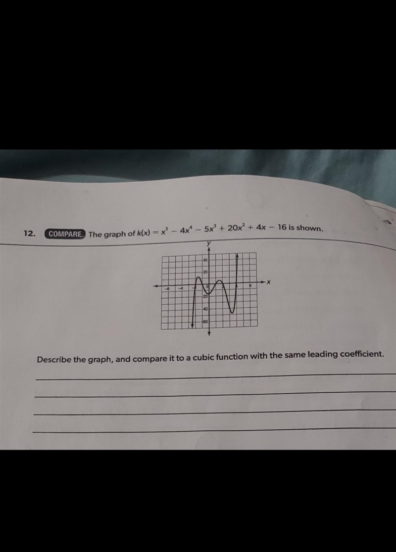 Describe the graph , and compare it to a cubic function with the same leading coefficient-example-1