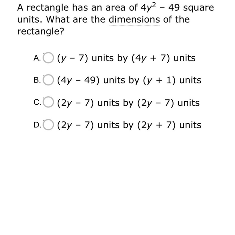 A rectangle has an area of 4y2 – 49 square units. What are the dimensions of the rectangle-example-1