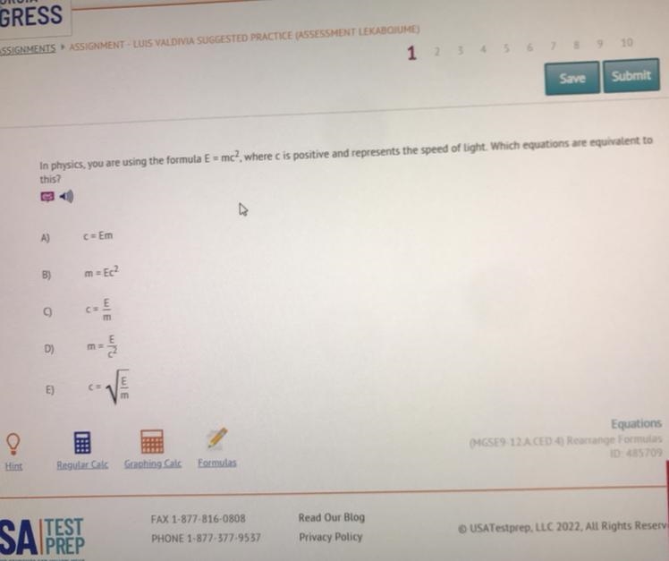 Hhhhhhhhelllllllllllp In physics, you are using the formula E = mc2, where c is positive-example-1