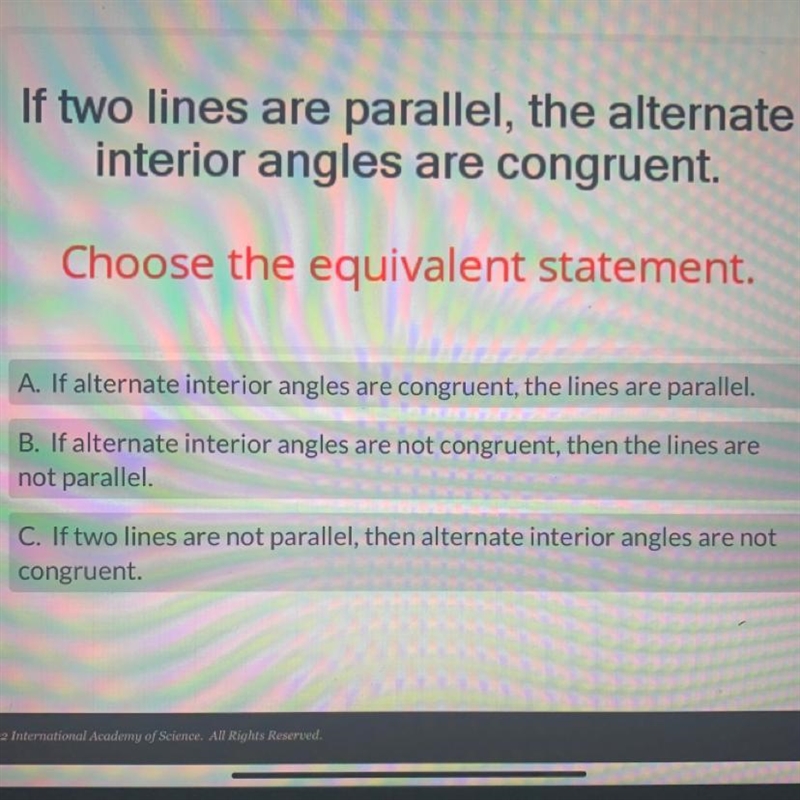 If two lines are parallel, the alternate interior angles are congruent. Choose the-example-1