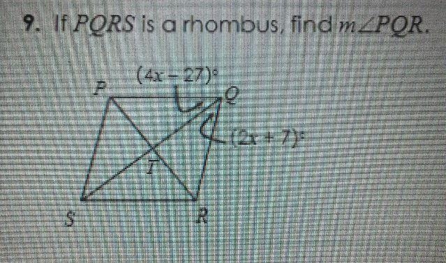 9. If PORS is a rhombus, find mZPOR. (4x - 27) P (2x + 7): s. R.-example-1