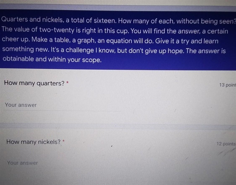 Quarters and nickels, a total of sixteen. How many of each, without being seen?The-example-1