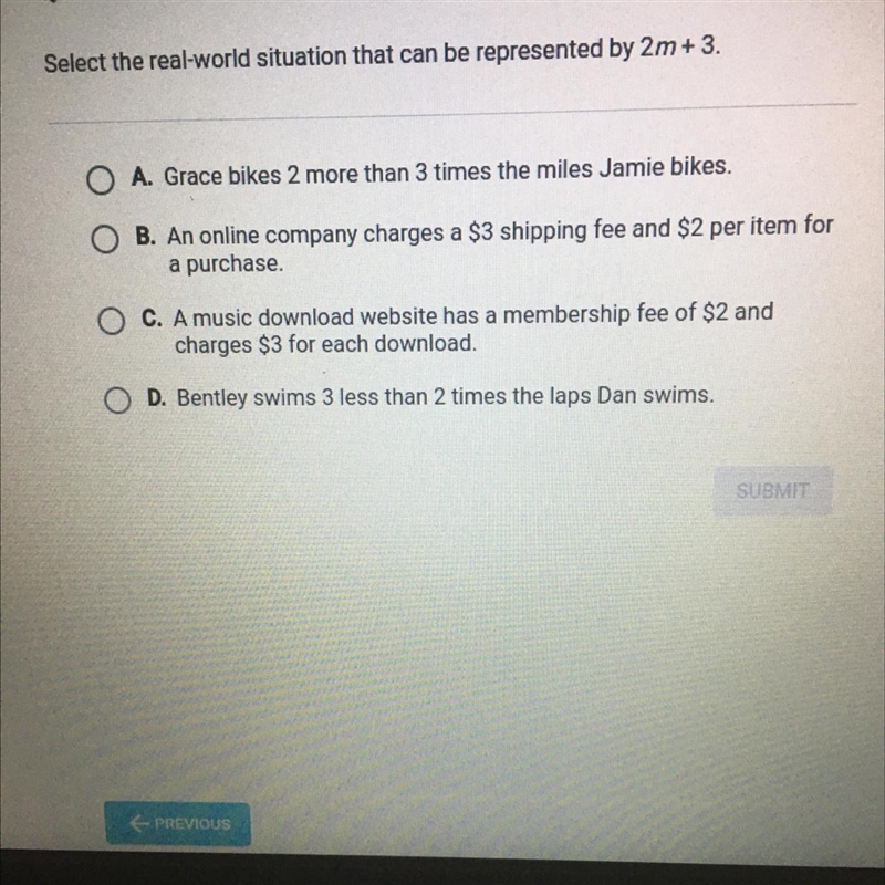 Question 4 of 5 Select the real world situation that can be represented by 2m+ 3. A-example-1