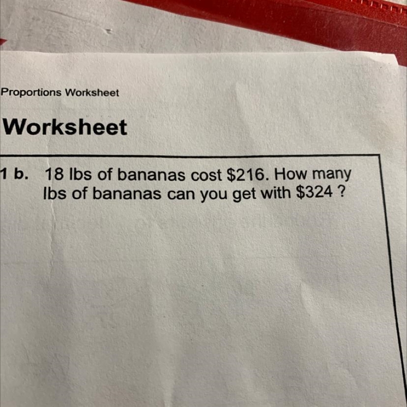 18 pounds of bananas cost $216 how many pounds of bananas can you get with $324?￼-example-1