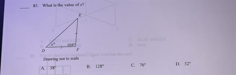 85. What is the value of x?والے1040)DDrawing not to scaleA 38°B. 128°C. 76D. 52°-example-1