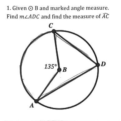 1. Given O B and marked angle measure. Find MZADC and find the measure of AC с 135° D-example-1