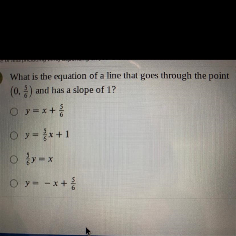 What is the equation of a line that goes through the point(0, 5/6) and has a slope-example-1