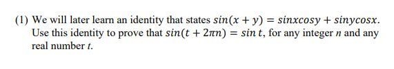 Use the identity sin(x+y)-sinxcosx to prove that sin(t+2pin)=sin t, for any integer-example-1