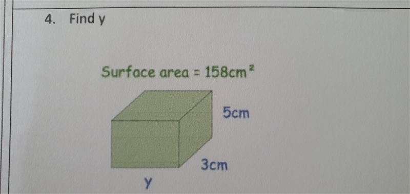 PLS HELP Surface area of a cuboid is 158 cm² Height 5 cm Width is 3 cm What is the-example-1