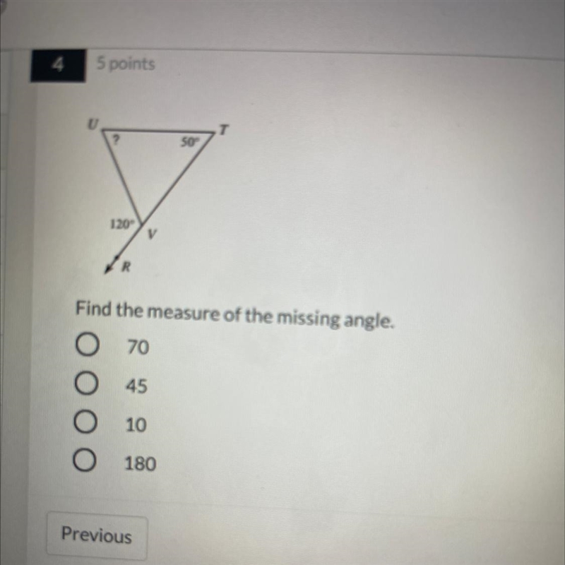 SO V 120 V R 1 Find the measure of the missing angle. 70 2 45 ООО 10 3 180 4 Previous-example-1