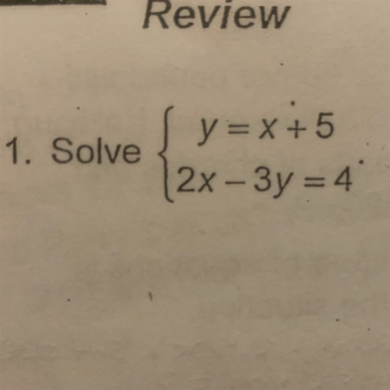 Solve y=x+5 and 2x-3y=4-example-1