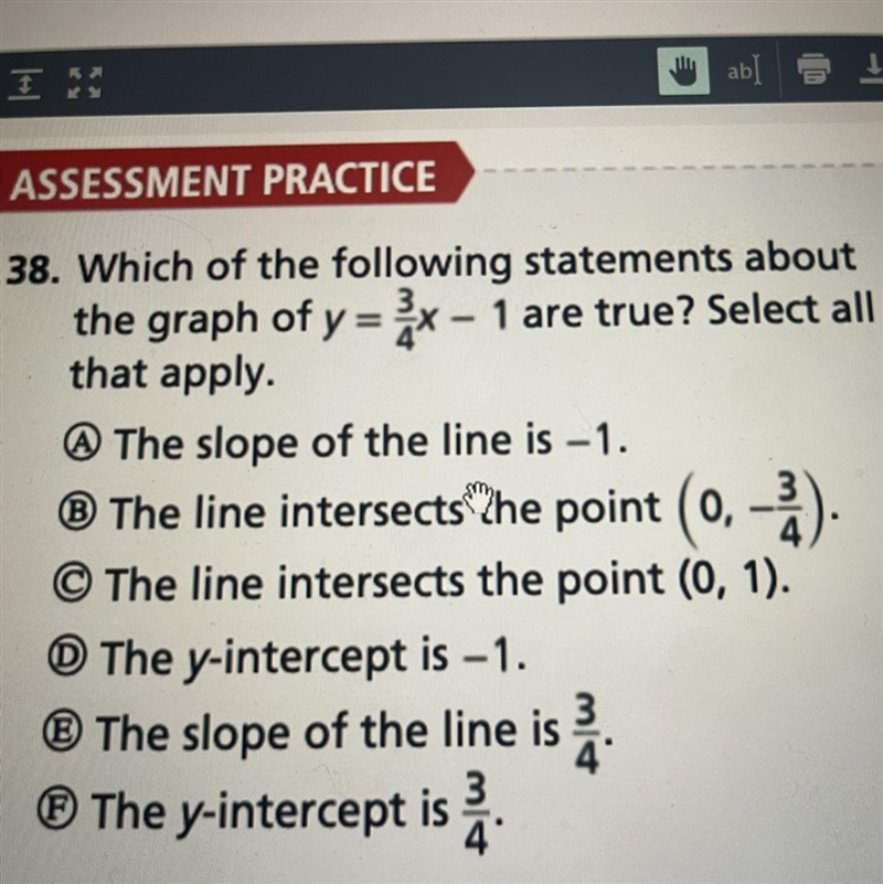 Which of the following statements about the graph of y = 3/4x -1 is true? Select all-example-1