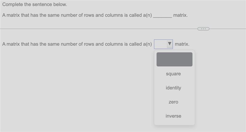 A matrix that has the same number of rows and columns is called a(n) _______ matrix-example-1