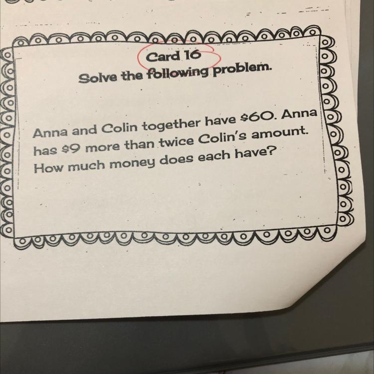 Anna and Colin together have $60. Anna has $9 more than twice Colin's amount. How-example-1