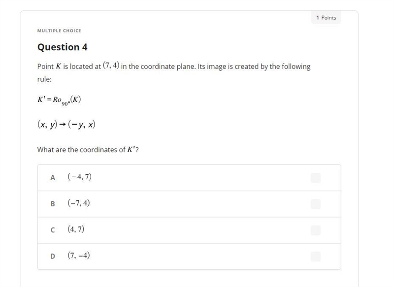 Point K is located at (7, 4) in the coordinate plane. Its image is created by the-example-1