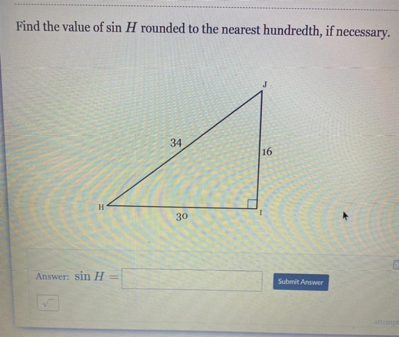 Find the value of sin H rounded to the nearest hundredth, if necessary. Help please-example-1