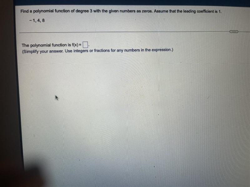 Find a polynomial function of degree 3 with the given numbers as zeros. Assume that-example-1