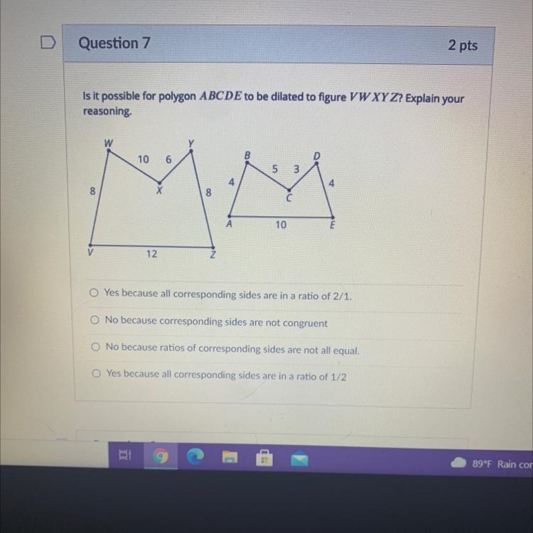 Is it possible for polygon ABCDE to be dilated to figure VWXYZ? Explain yourreasoning-example-1