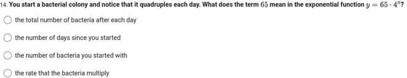 You start a bacterial colony and notice that it quadruples each day. What does the-example-1