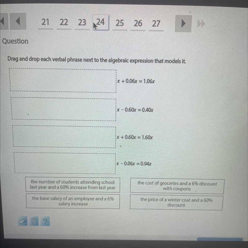 *PLS HELP* Drag and drop each verbal phrase next to the algebraic expression that-example-1