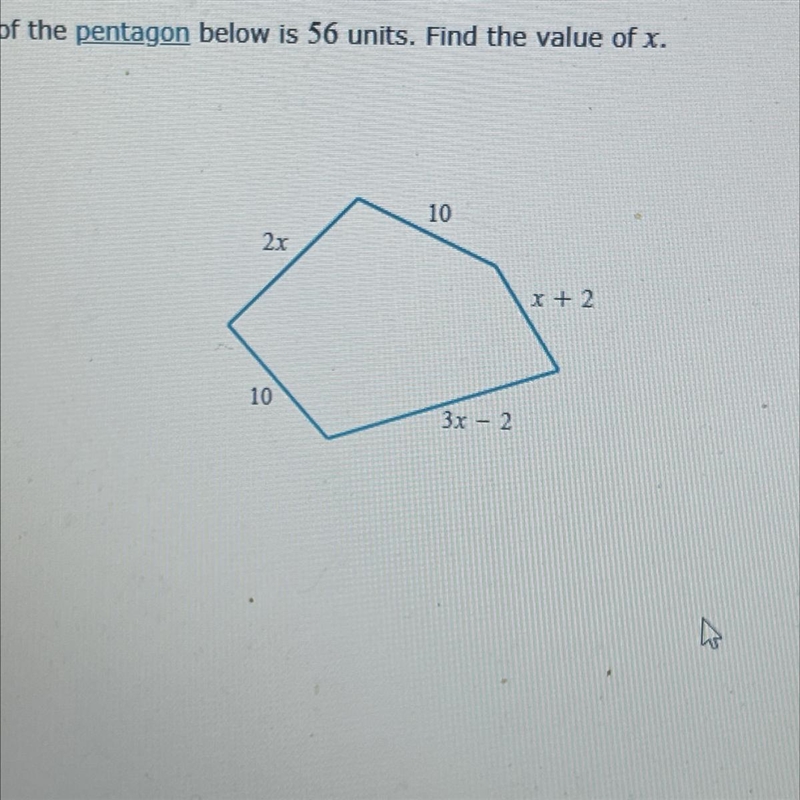 The perimeter of the pentagon below is 56 units. Find the value of x.-example-1