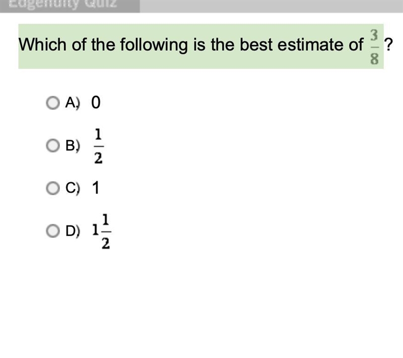 Which of the following is the best estimate of 3/8-example-1