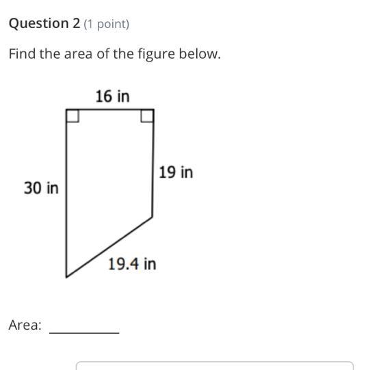 Find the area of the figure below. 16 in 19 in 30 in 19.4 in-example-1