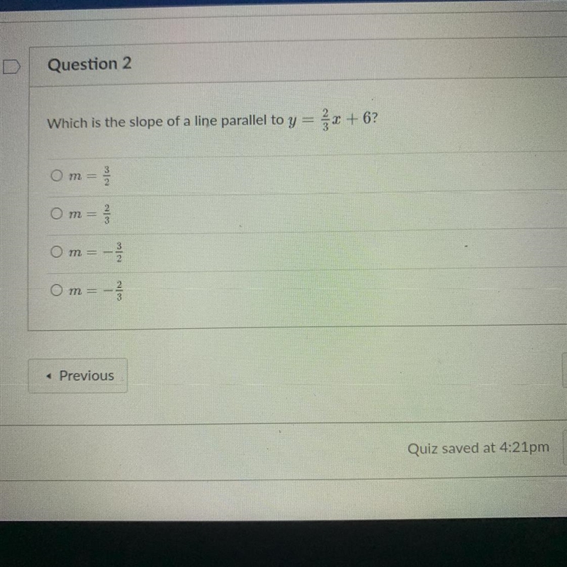 Question Which is the slope of a line parallel to y = x + 6? Om= 0m= 34 0m = -3/ 0m-example-1