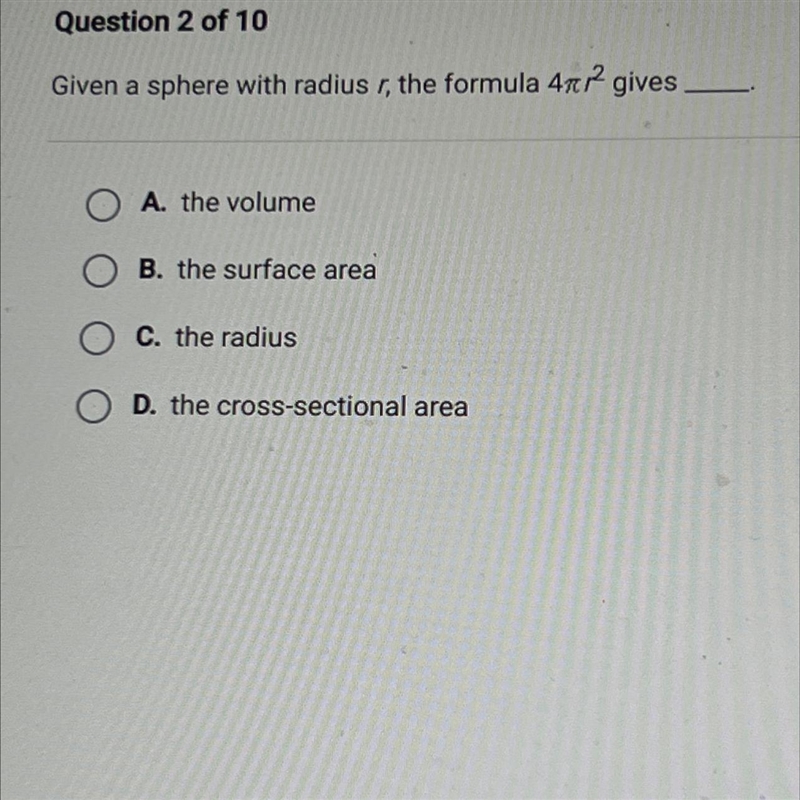 Given a sphere with radius r, the formula 4rr gives O A. the volume • B. the surface-example-1