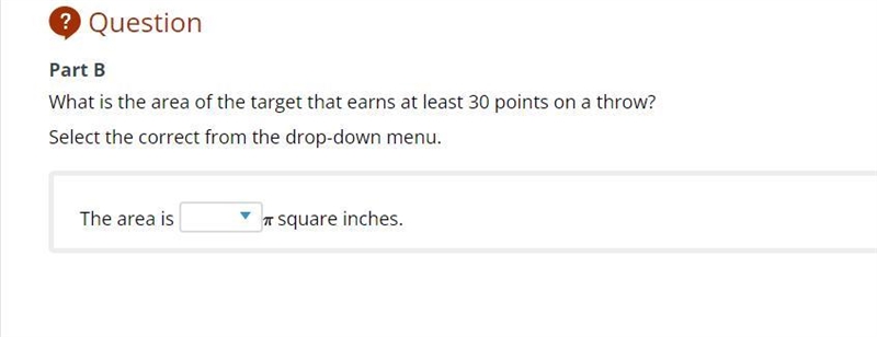 Part B What is the area of the target that earns at least 30 points on a throw? Select-example-2