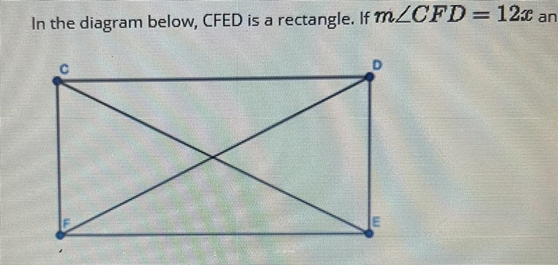 In the diagram below, CFED is a rectangle. If m/CFD = 12x and m/DFE = 6x, find the-example-1