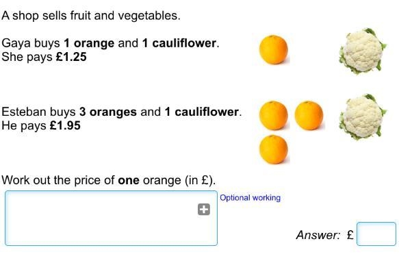 A shop sells fruit and vegetables Gaya buys 1 orange and 1 cauliflower she pays £1.25 Esteban-example-1