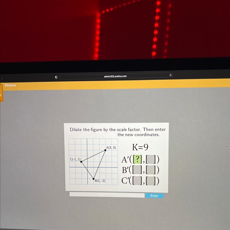 Dilate the figure by the scale factor. Then enter the new coordinates. C(-1, 1) B-example-1