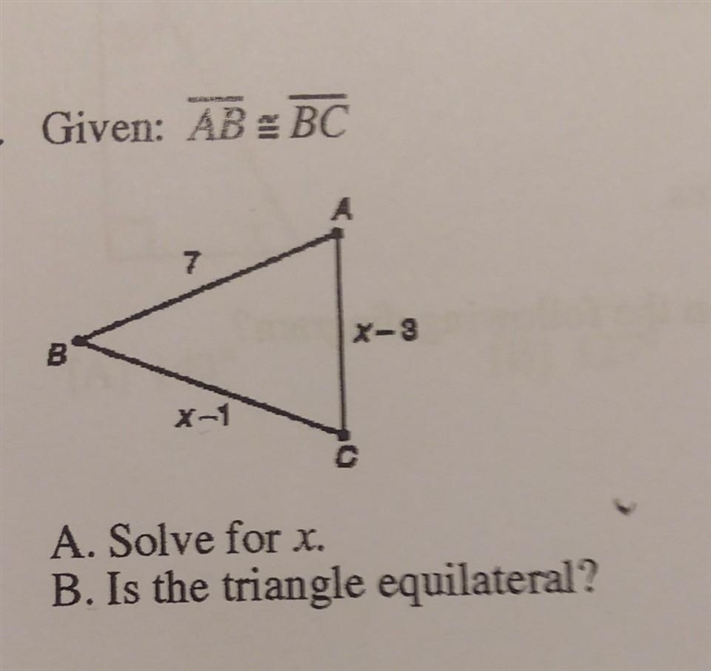 A. Solve for x. B. Is the triangle equilateral?​-example-1