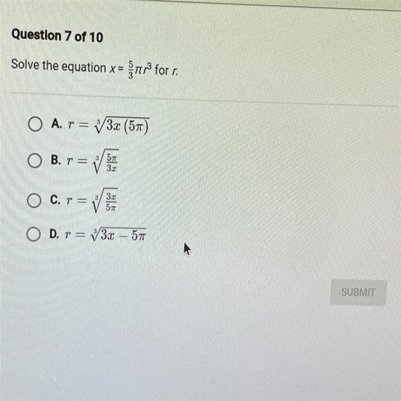 Solve the equation x=³ for r. A. r = √3x (5) 5T 3x OB.T=√ r O c. r = √ 3x D. r= √3x-example-1