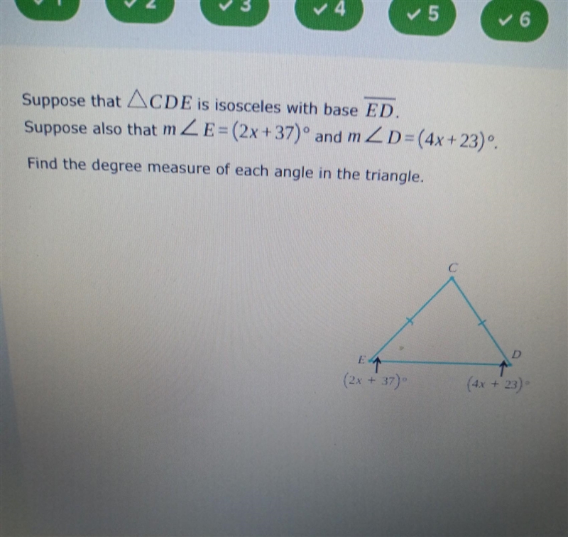 Suppose that CDE IS ISOSCELES WITH THE BASE ED suppose also that m<E=(2x+37) and-example-1